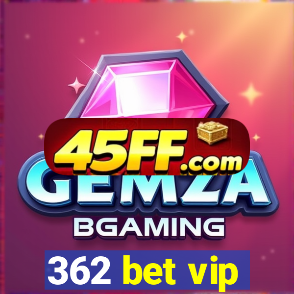 362 bet vip